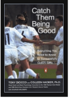 Catch Them Being Good: Everything You Need to Know to Successfully Coach Girls book cover