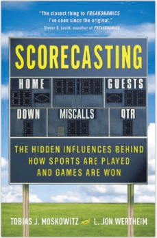Scorecasting: The Hidden Influences Behind How Sports Are Played and Games Are Won book cover